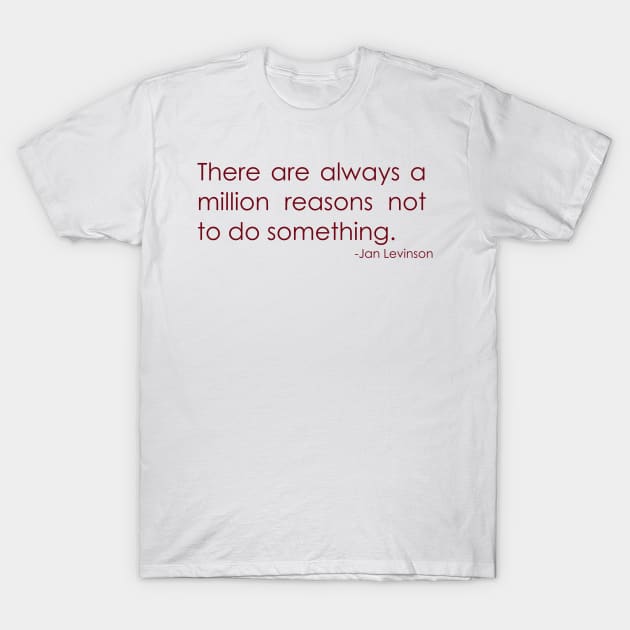 Jan Levinson - Million Reasons T-Shirt by ickiskull